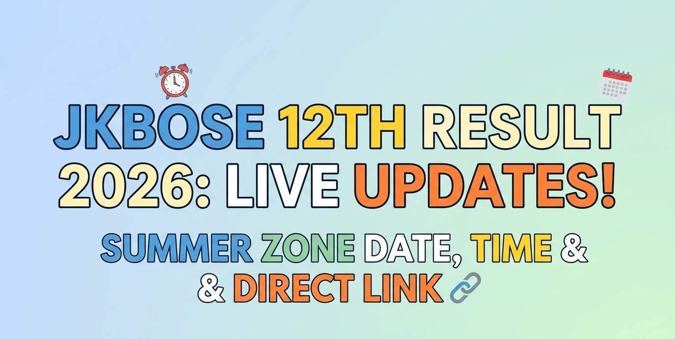 JKBOSE 12th Result 2026 LIVE: Summer Zone Result Date & Direct Link